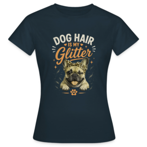 T-shirt “Dog hair is my glitter”